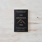 The Mountain Is You Paperback